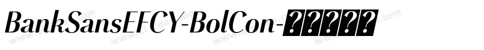 BankSansEFCY-BolCon字体转换