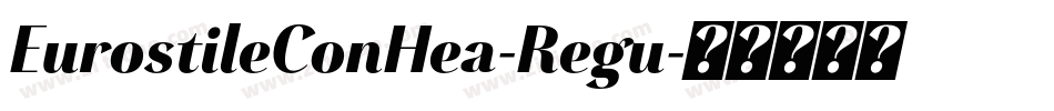 EurostileConHea-Regu字体转换