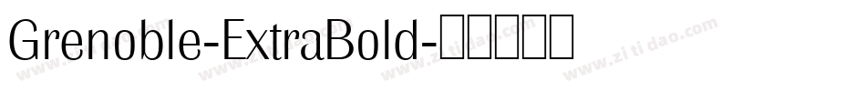 Grenoble-ExtraBold字体转换