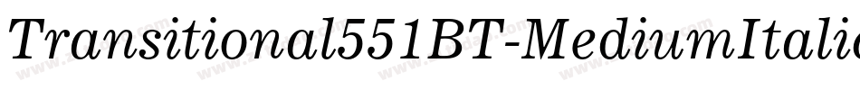 Transitional551BT-MediumItalicB字体转换