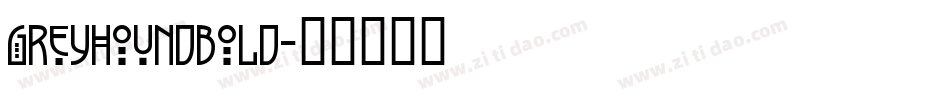 GreyhoundBold字体转换