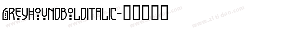 GreyhoundBoldItalic字体转换