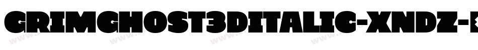 GrimGhost3DItalic-XndZ字体转换