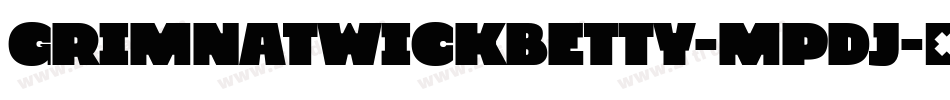 Grimnatwickbetty-MpDJ字体转换