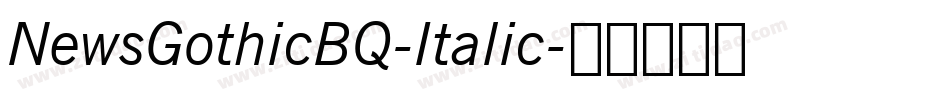 NewsGothicBQ-Italic字体转换