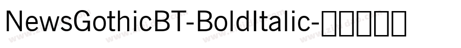 NewsGothicBT-BoldItalic字体转换