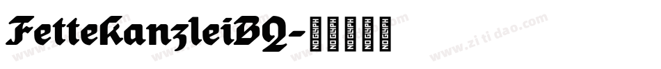 FetteKanzleiBQ字体转换