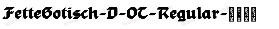 FetteGotisch-D-OT-Regular字体转换