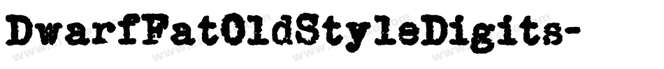 DwarfFatOldStyleDigits字体转换