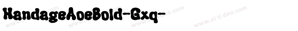 HandageAoeBold-Gxq字体转换 HandageAoeBold-Gxq字体转换