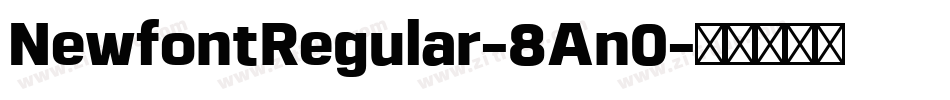 NewfontRegular-8An0字体转换