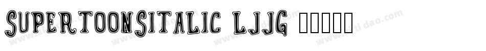 SuperToonsItalic-LjJG字体转换