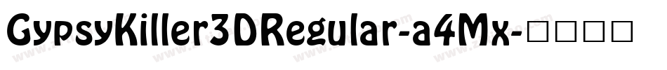 GypsyKiller3DRegular-a4Mx字体转换