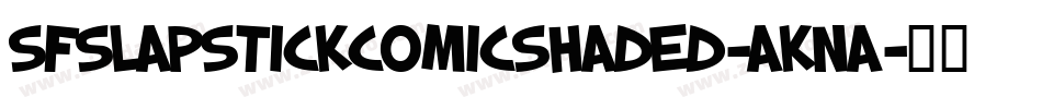 SfSlapstickComicShaded-aKna字体转换