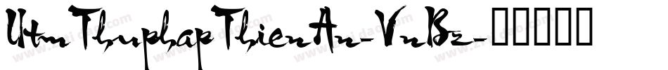 UtmThuphapThienAn-VnBz字体转换