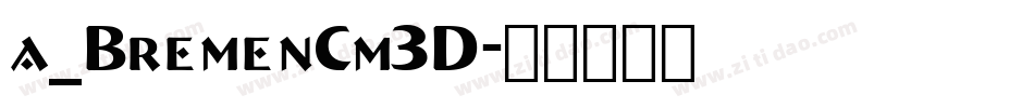 a_BremenCm3D字体转换