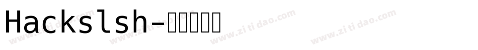 Hackslsh字体转换