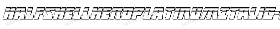 HalfshellHeroPlatinumItalic-P0zP字体转换