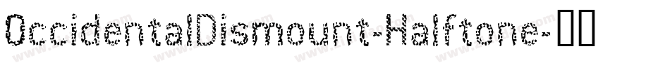 OccidentalDismount-Halftone字体转换