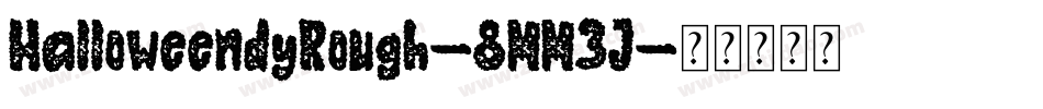 HalloweendyRough-8MM3J字体转换