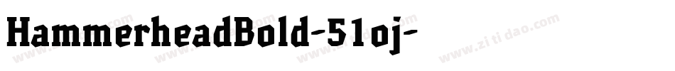 HammerheadBold-51oj字体转换