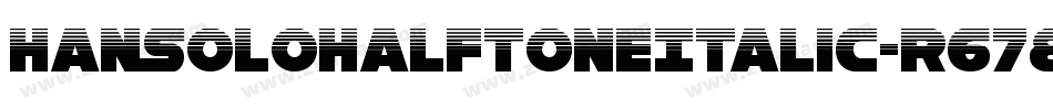 HanSoloHalftoneItalic-r678字体转换