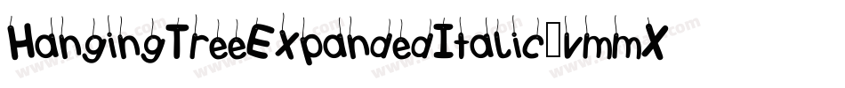HangingTreeExpandedItalic-vmmX9字体转换