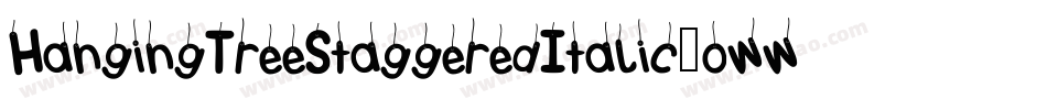 HangingTreeStaggeredItalic-oww3x字体转换