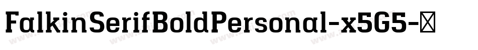 FalkinSerifBoldPersonal-x5G5字体转换