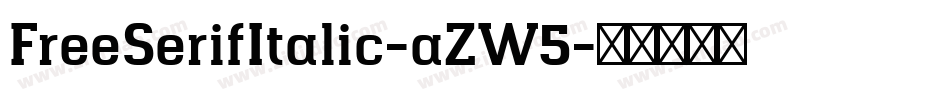 FreeSerifItalic-aZW5字体转换