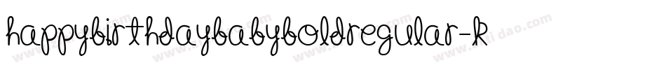 HappyBirthdayBabyBoldregular-K3oW字体转换 HappyBirthdayBabyBoldregular-K3oW字体转换