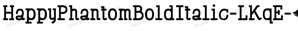 HappyPhantomBoldItalic-LKqE字体转换