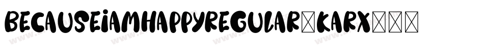 BecauseIAmHappyRegular-KaRX字体转换