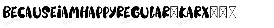 BecauseIAmHappyRegular-KaRX字体转换