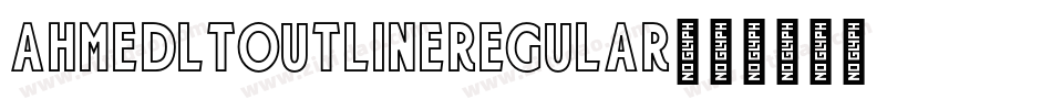 AhmedLTOutlineRegular字体转换