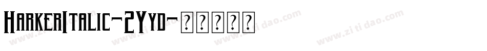 HarkerItalic-2Yyd字体转换