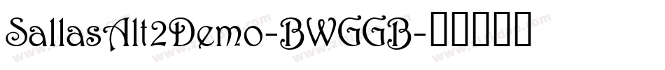 SallasAlt2Demo-BWGGB字体转换 SallasAlt2Demo-BWGGB字体转换