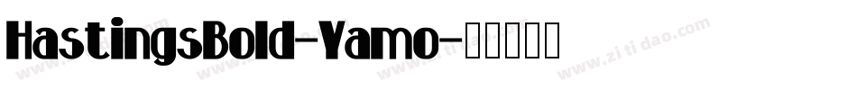 HastingsBold-Yamo字体转换