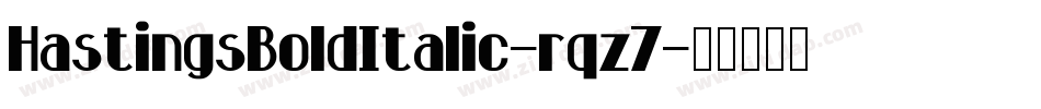HastingsBoldItalic-rqz7字体转换
