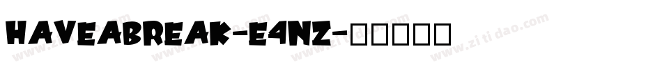 HaveABreak-E4nz字体转换