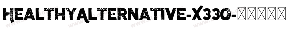 HealthyAlternative-X33o字体转换 HealthyAlternative-X33o字体转换