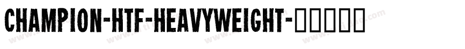 Champion-HTF-Heavyweight字体转换