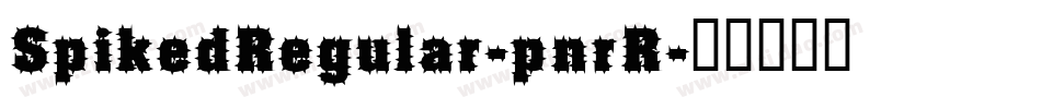 SpikedRegular-pnrR字体转换