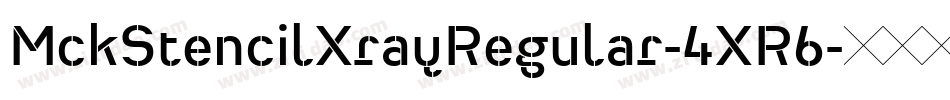 MckStencilXrayRegular-4XR6字体转换