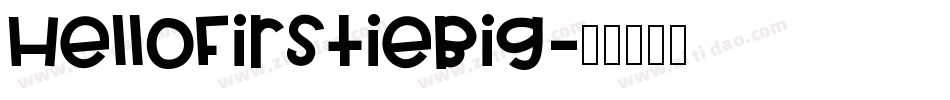HelloFirstieBig字体转换