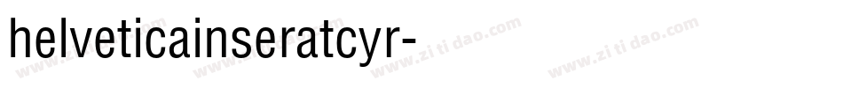 helveticainseratcyr字体转换