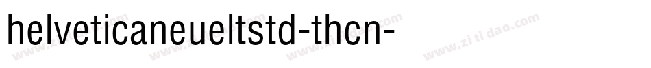 helveticaneueltstd-thcn字体转换