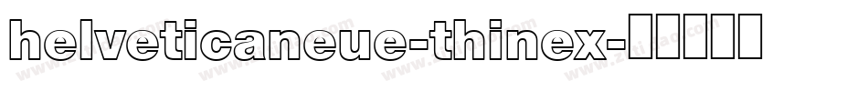 helveticaneue-thinex字体转换