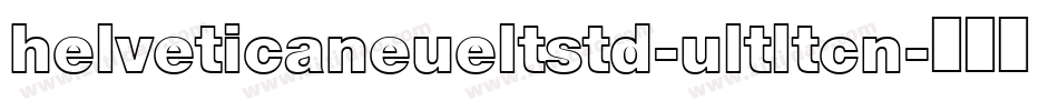 helveticaneueltstd-ultltcn字体转换