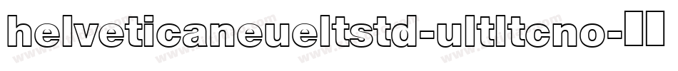 helveticaneueltstd-ultltcno字体转换